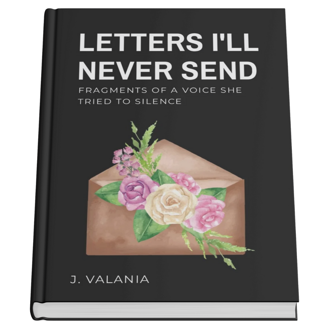 Letters I'll Never Send: Fragments of a Voice She Tried to Silence