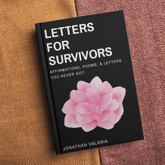 Letters For The Survivors: Affirmations, Poems, and Letters You Never Got