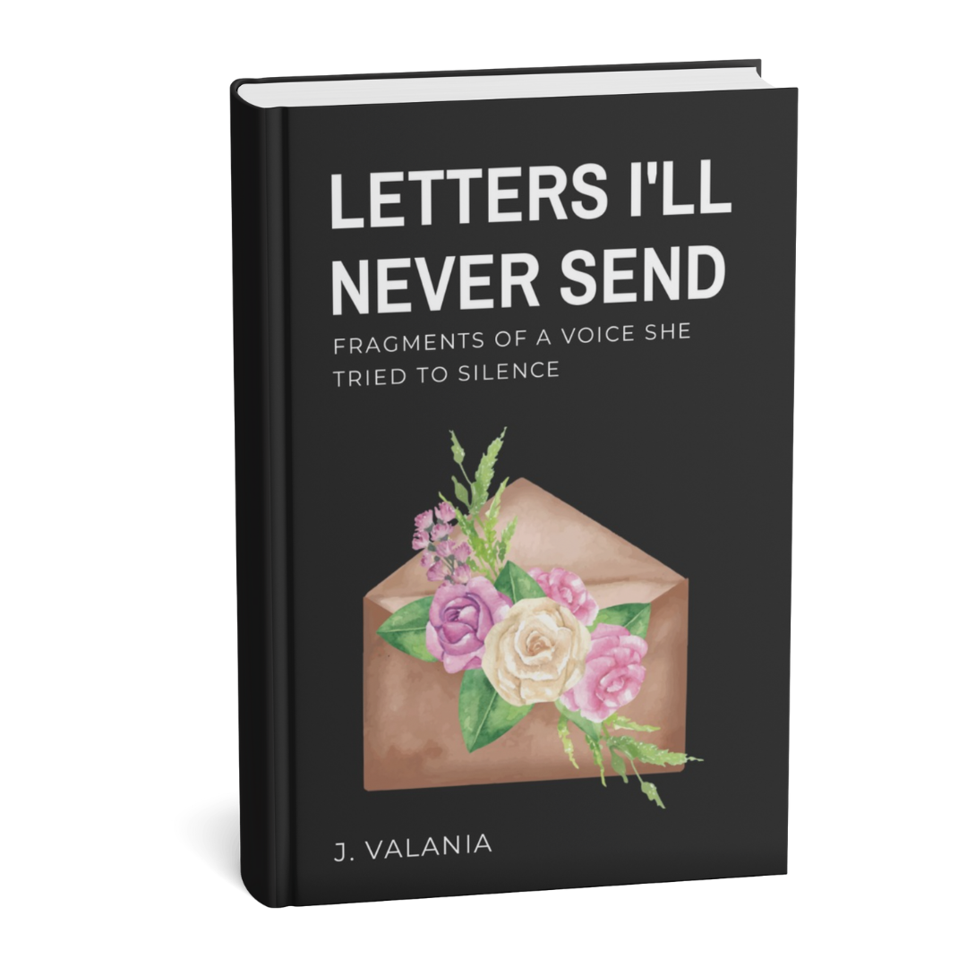 Letters I'll Never Send: Fragments of a Voice She Tried to Silence